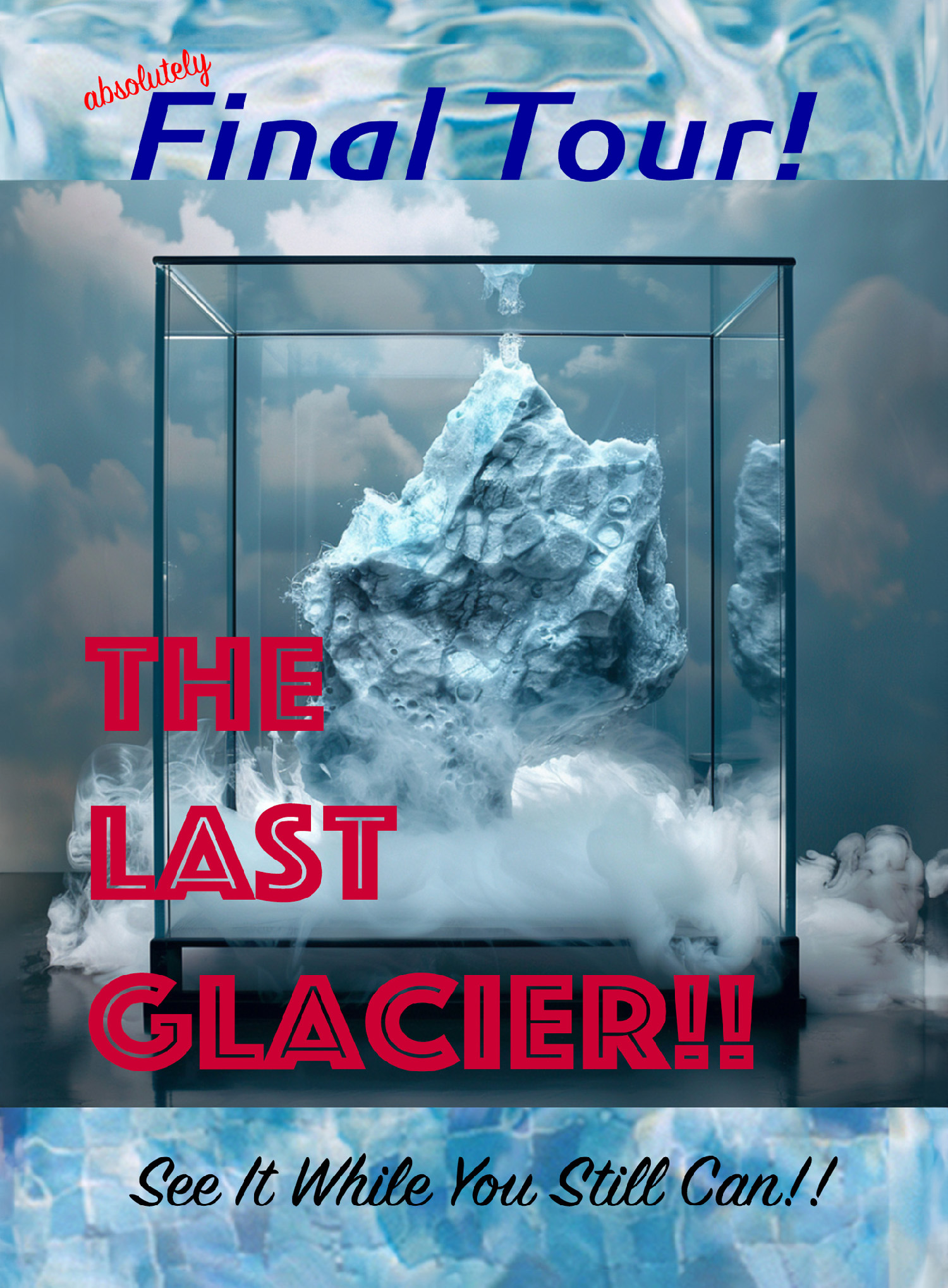 Illustration of a display box showing a chunk of ice and text "absolutely Final Tour! The Last Glacier!! See it while you still can!!"