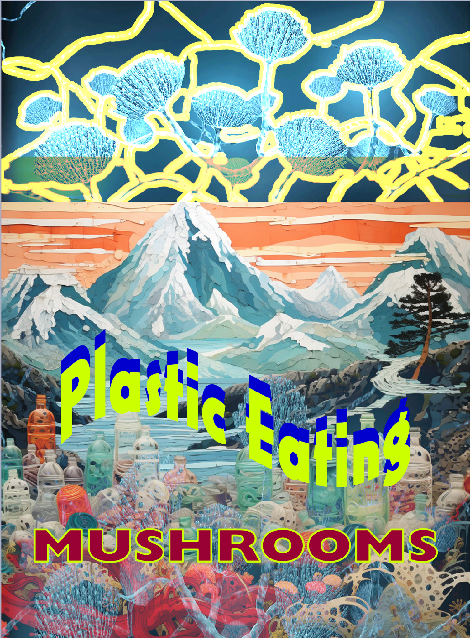 Plastic Eating Mushrooms: graphic with plants, mushrooms, bottles, and mountains